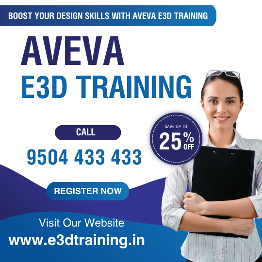 E3D| AVEVA E3D Training in Chennai | Best E3D Training in Chennai